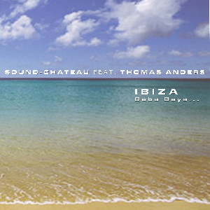 Thomas Anders feat Sound Chateau - Ibiza Baba Baya